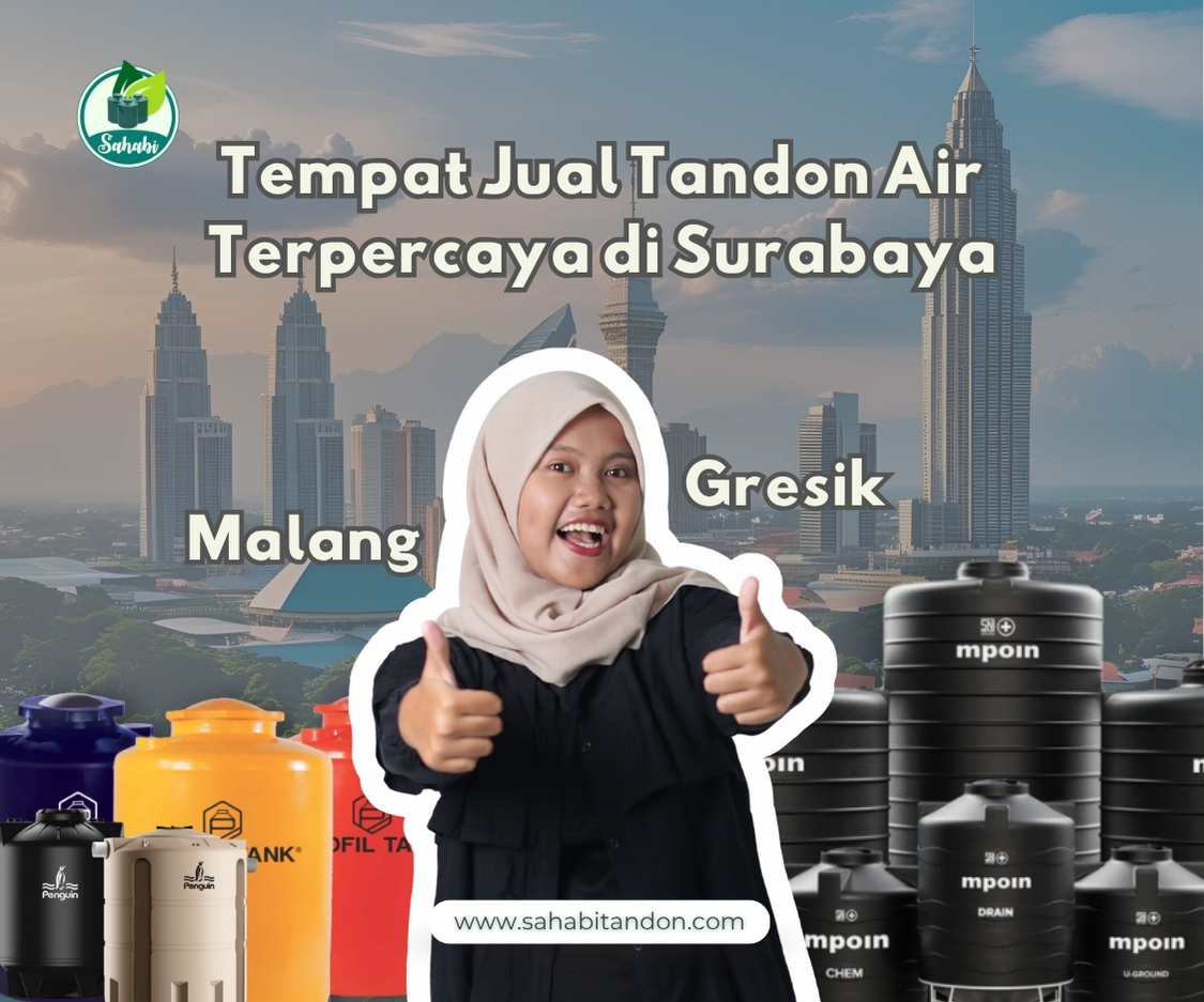 Tempat Jual Tandon Air Terpercaya di Surabaya, Malang, Gresik – Lengkap & Terjangkau